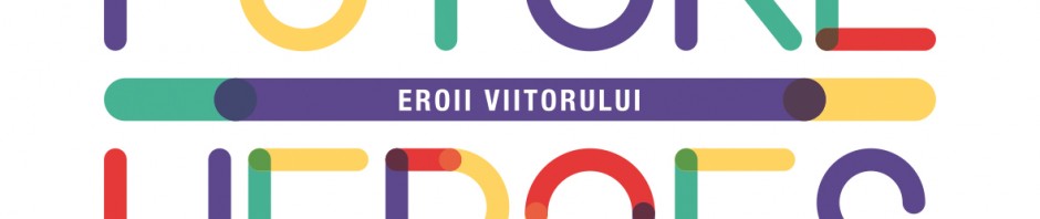 eroii viitorului
